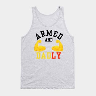 ARMED AND DADLY FUNNY FATHER BUFF DAD BOD MUSCLE GYM WORKOUT Tank Top